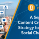 A Separate Content Creation Strategy for Each Social Channel?