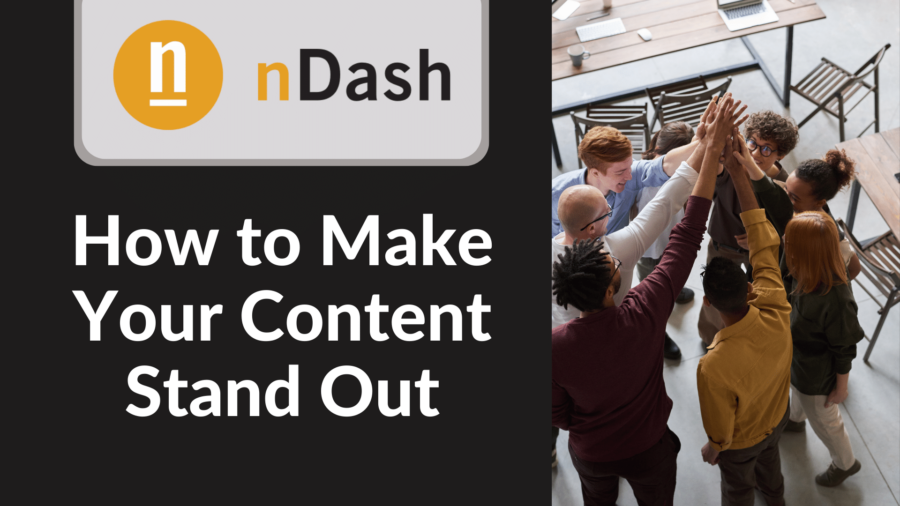 How to Make Your Content Stand Out