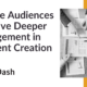 Inspire Audiences to Drive Deeper Engagement in Content Creation