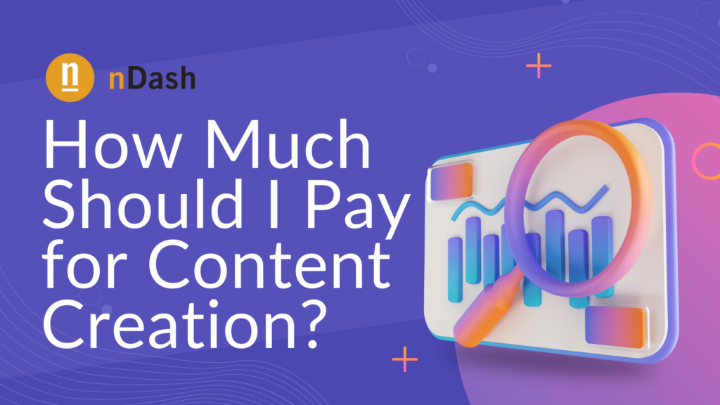How Much Should I Pay for Content Creation