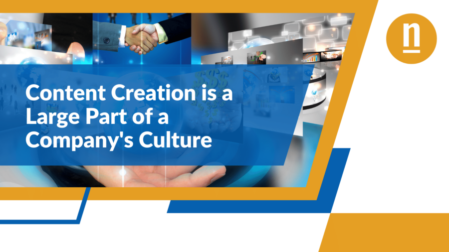Content Creation is a Large Part of a Company's Culture
