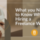 What you Need to Know When Hiring a Freelance Writer
