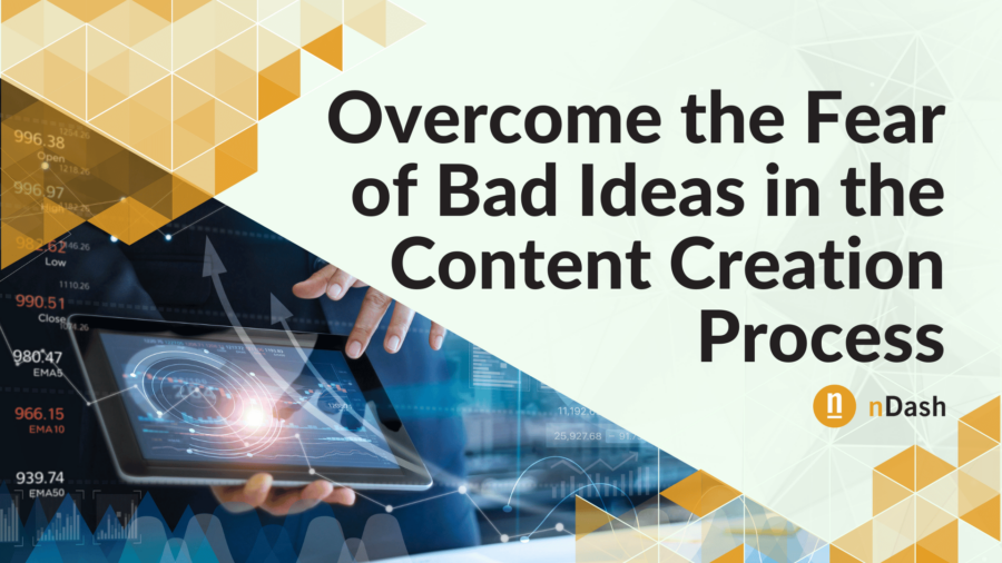 Overcome the Fear of Bad Ideas in the Content Creation Process
