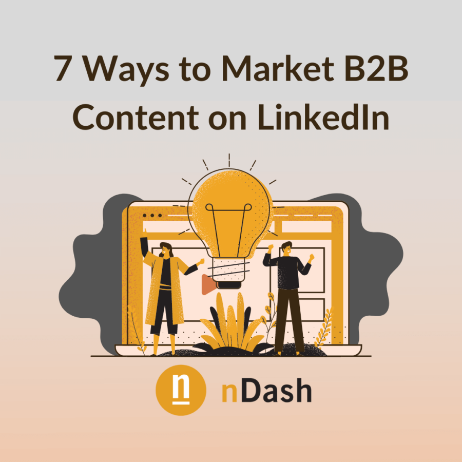 7 Ways to Market B2B Content on LinkedIn