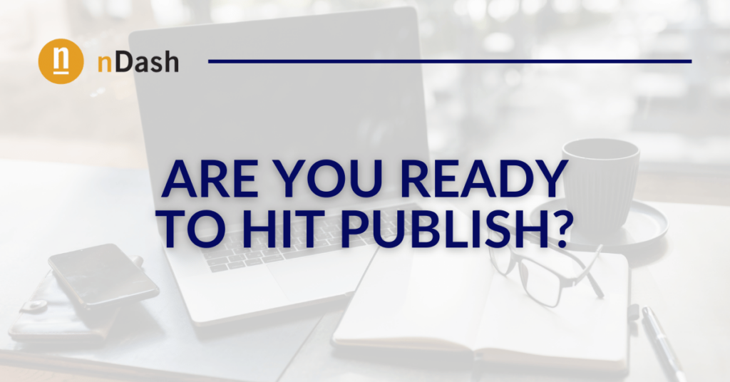 Are you ready to hit publish and modify content development plans?