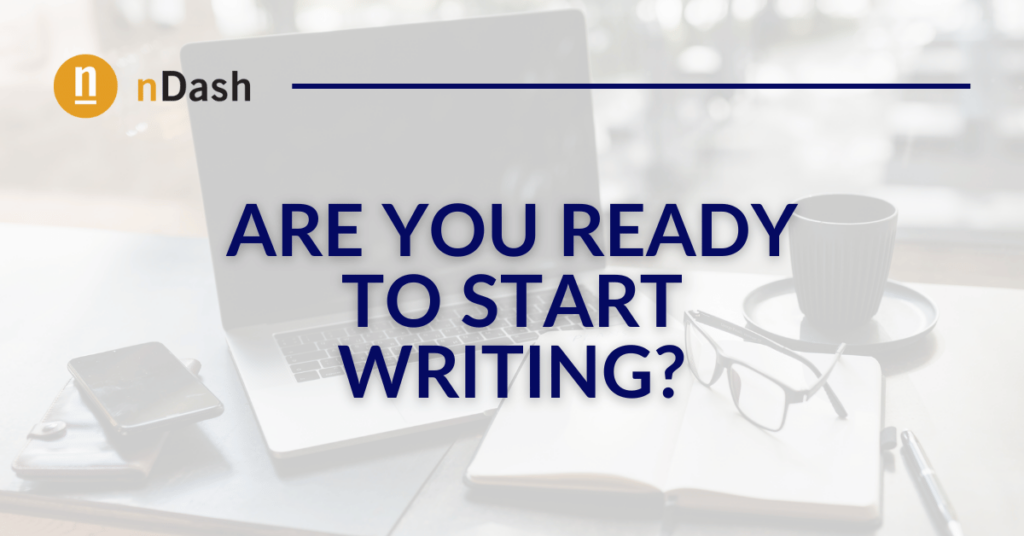 Are you ready to start writing?