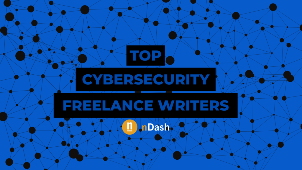 Hire a Freelance Cybersecurity Writer: 9 Experts