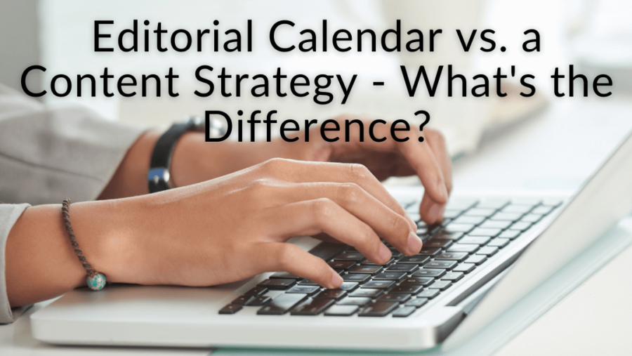 Editorial Calendar vs. Content Strategy