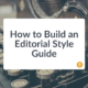 How to Build an Editorial Style Guide