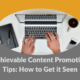 Achievable Content Promotion Tips: Get it Seen