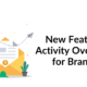 New Feature: Activity Overview for Brands