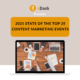 2021 State of the Top 25 Content Marketing Events