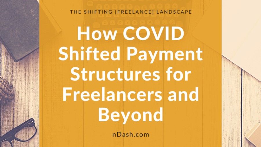 How COVID Shifted Payment Structures for Freelancers and Beyond