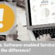 SaaS vs Software-enabled Service