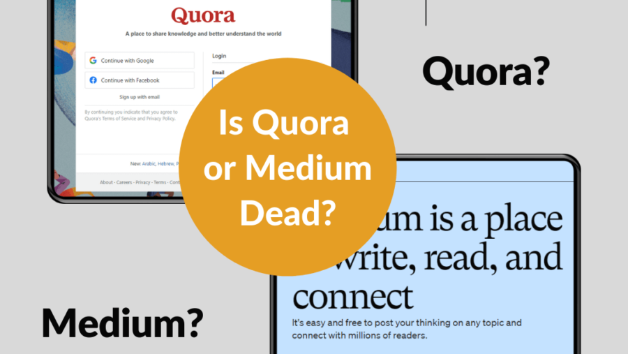 Is Quora or Medium Dead?