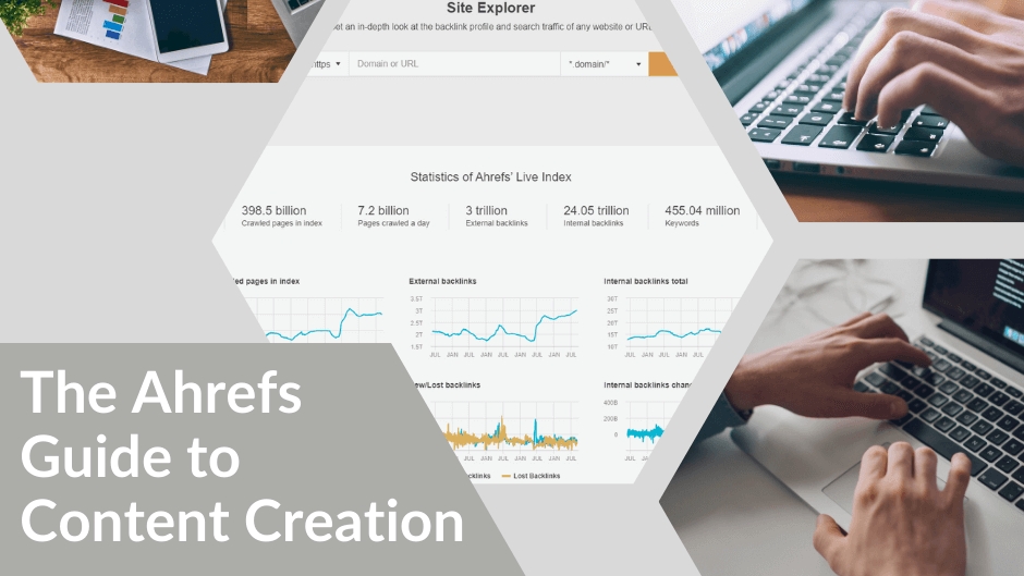 The Ahrefs Guide to Content Creation