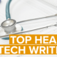 Hire a Healthcare Technology Writer: 6 Experts