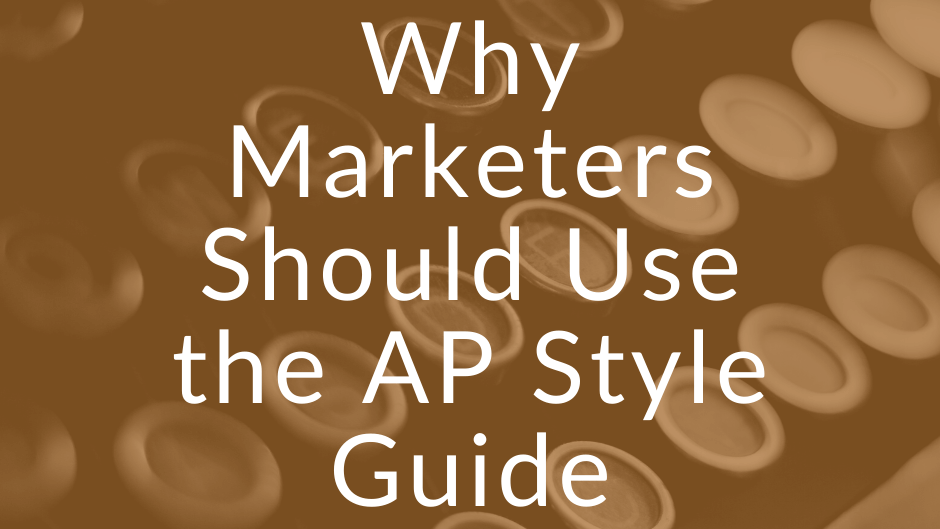 Why Marketers Should Use the AP Style Guide