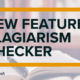 New Feature: Plagiarism Checker