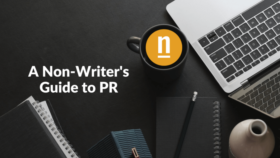 A Non-Writer’s Guide to PR