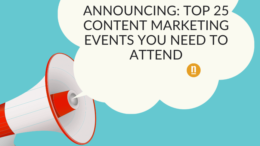 Announcing: Top 25 Content Marketing Events You Need to Attend