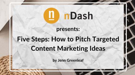 Five Steps: How to Pitch Targeted Content Marketing Ideas
