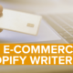 Hire an E-Commerce Writer: 6 Experts