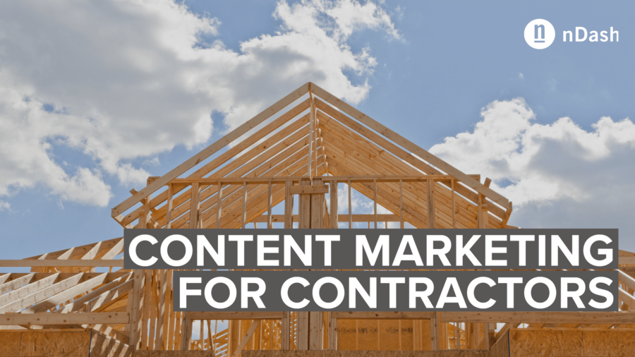 Four Ways Contractors Can Build Business with Content Marketing