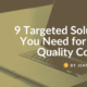 9 Targeted Solutions You Need for High-Quality Content