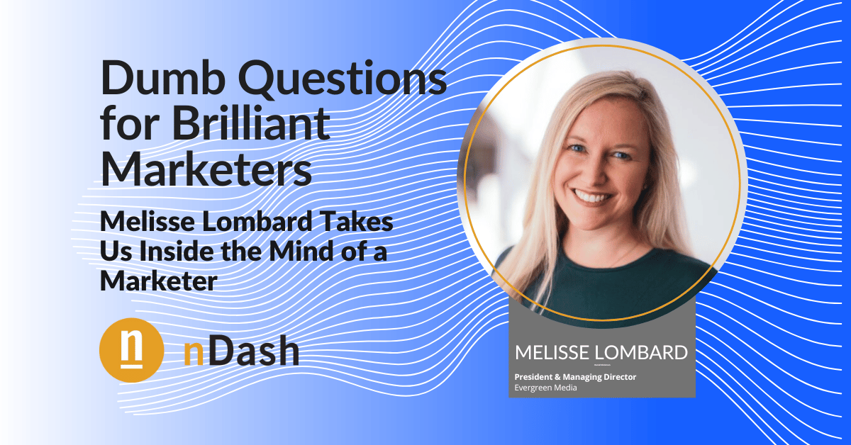 Questions for Brilliant Marketers Melisse Lombard