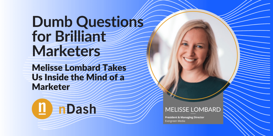 Questions for Brilliant Marketers Melisse Lombard