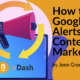 How to Use Google Alerts for Content Marketing