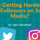 Is it Harder to Get Social Media Followers?
