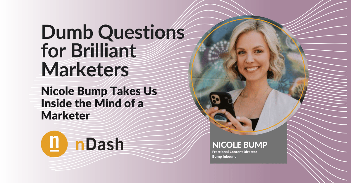 Questions for Brilliant Marketers Nicole Bump