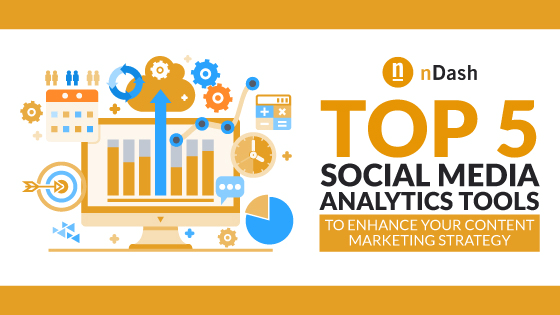 Top 5 Social Media Analytics Tools to Enhance Your Content Marketing Strategy