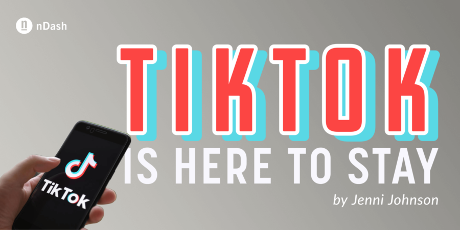 TikTok is Here to Stay