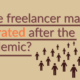 Is the Freelancer Market Saturated After the Pandemic?