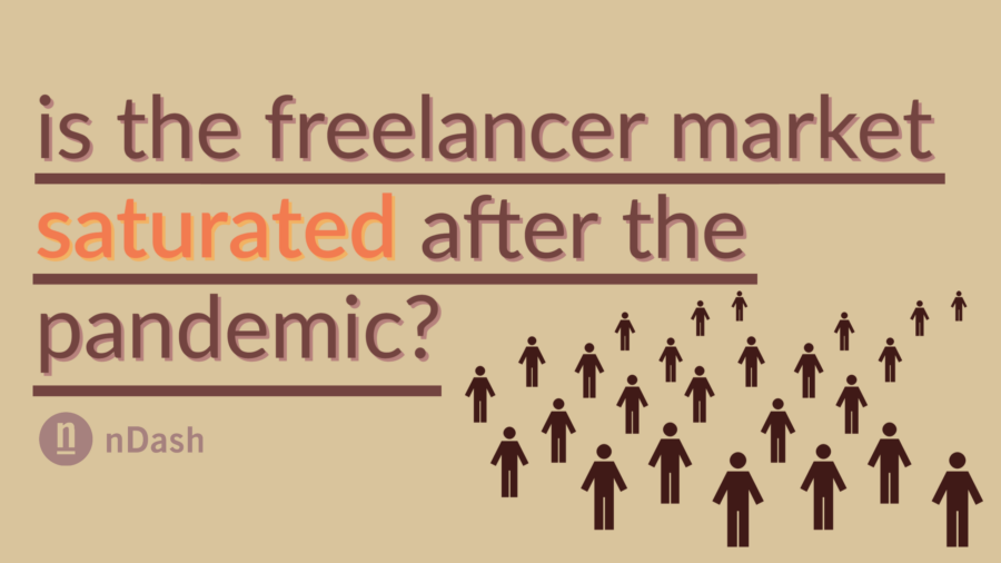Is the Freelancer Market Saturated After the Pandemic?