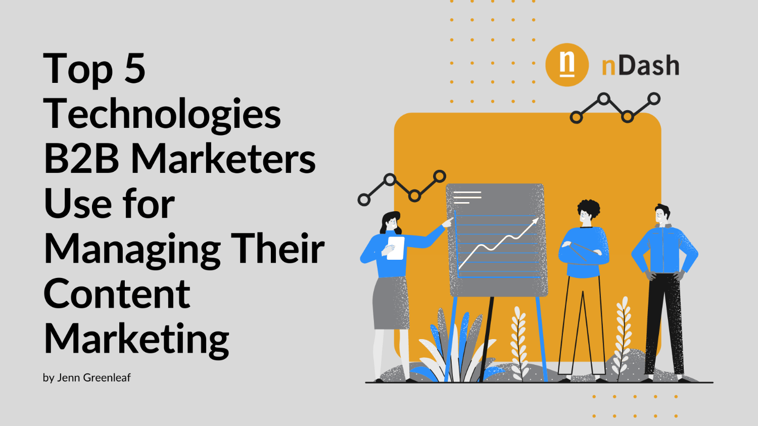 Top 5 Technologies B2B Marketers Use for Managing Their Content Marketing