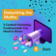 Debunking Myths: 5 Content Marketing Fundamentals