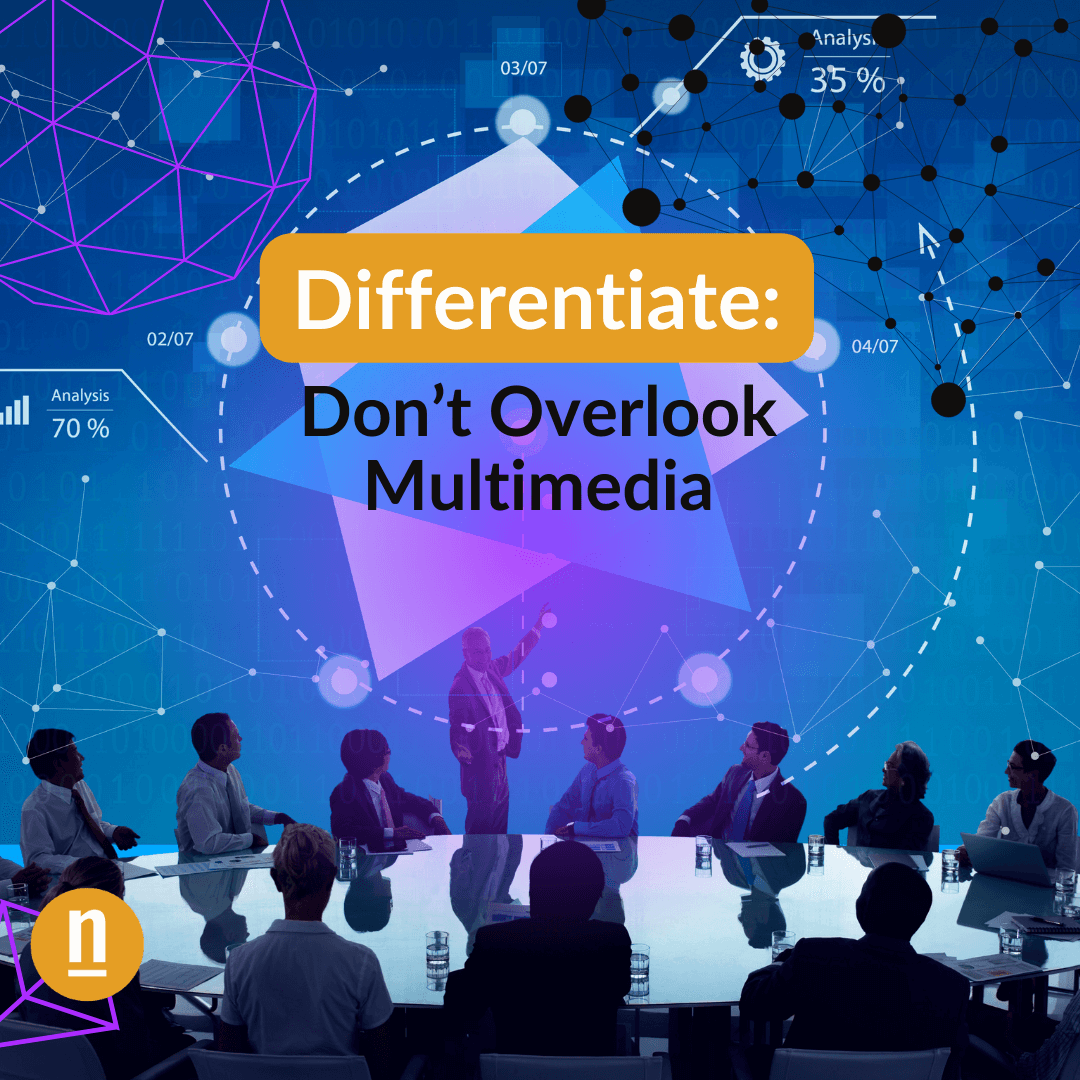 Differentiate: Don’t Overlook Multimedia