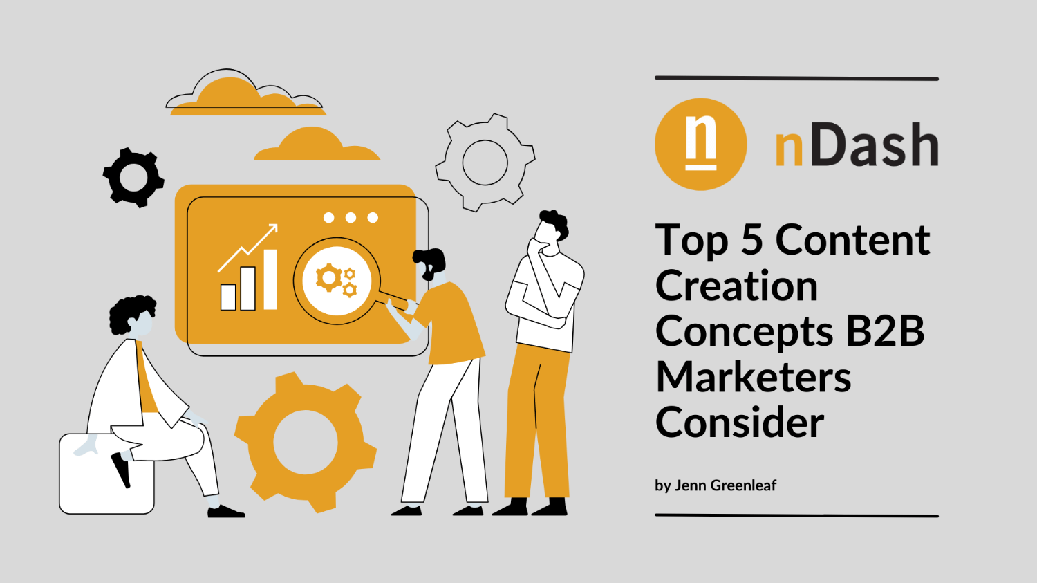 Top 5 Content Creation Concepts B2B Marketers Consider