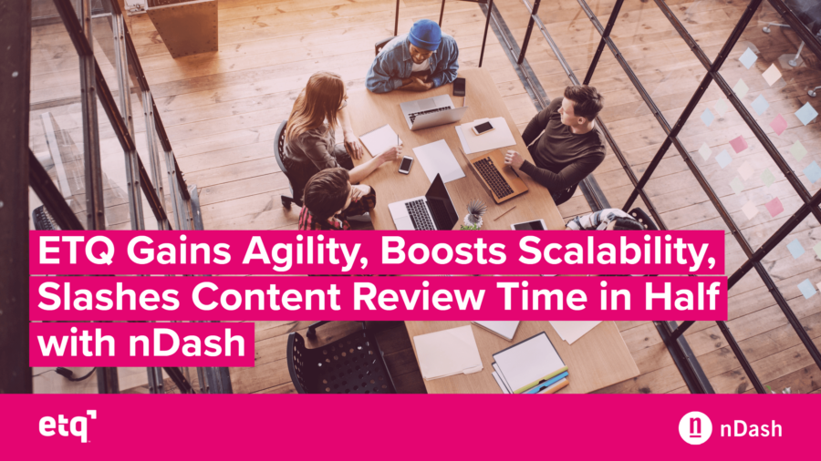 ETQ Scales Content Creation with the nDash Platform