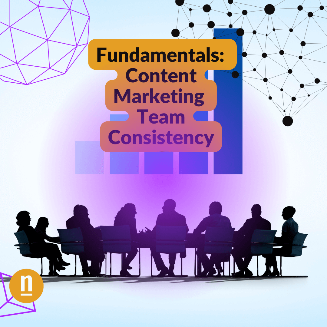 Fundamentals Content Marketing Team Consistency