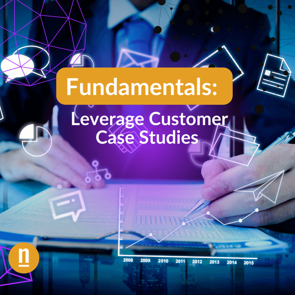 Fundamentals: Leverage Customer Case Studies