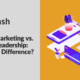 Content Marketing vs. Thought Leadership: What’s the Difference?