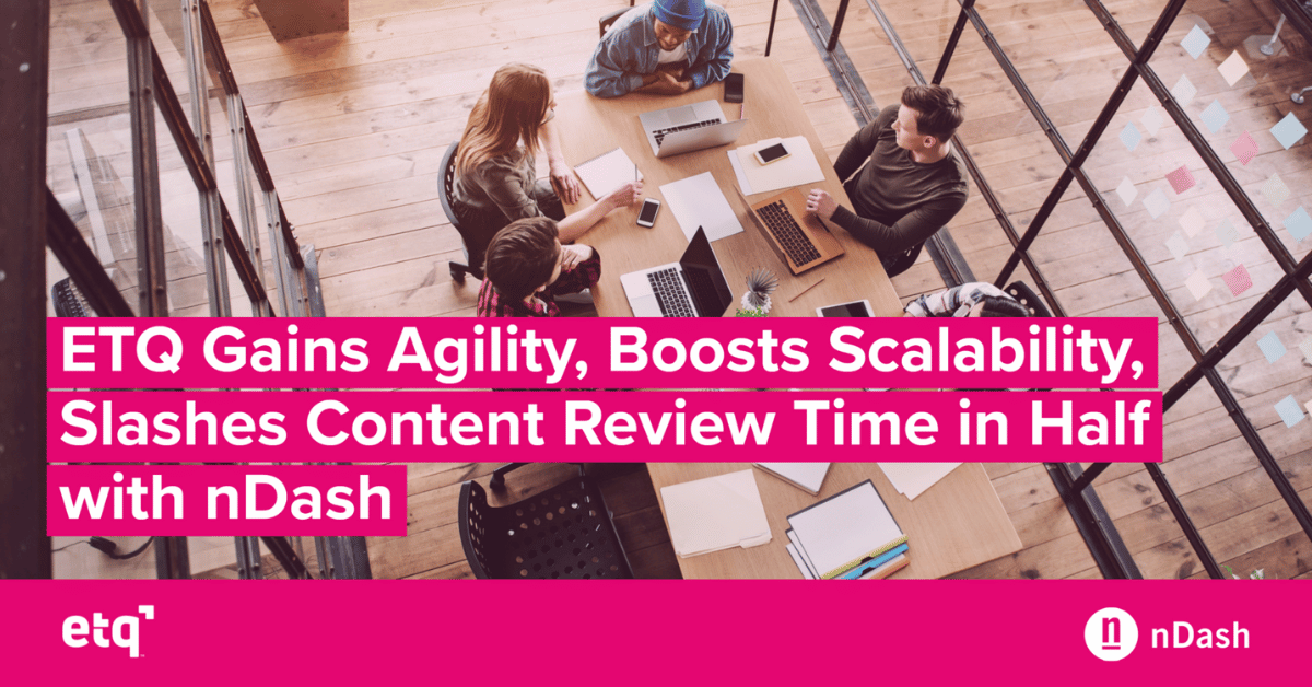 ETQ Scales Content Creation with the nDash Platform