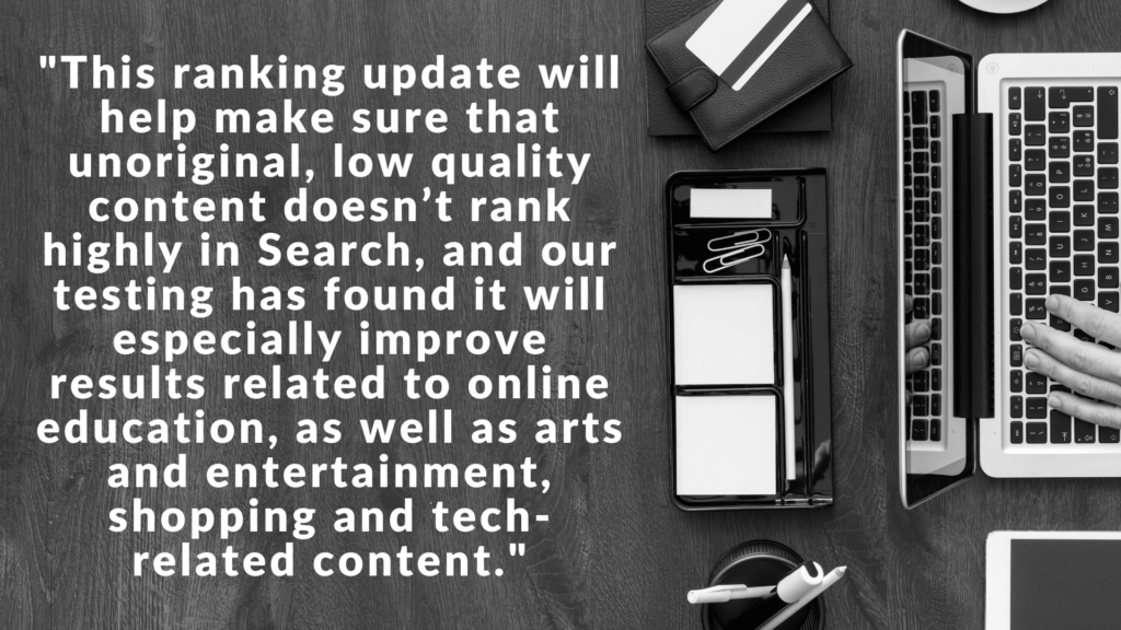helpful content update - "This ranking update will help make sure that unoriginal, low quality content doesn’t rank highly in Search..."