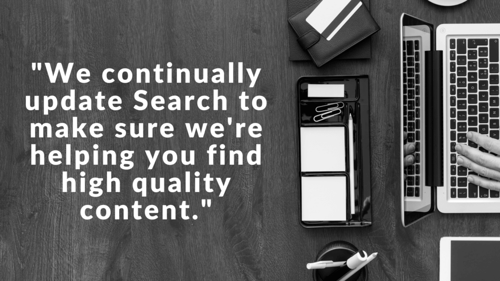 helpful content update - "We continually update Search to make sure we're helping you find high quality content."