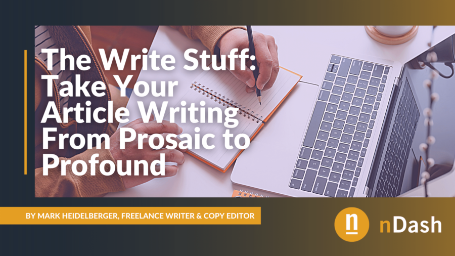 The Write Stuff Take Your Article Writing From Prosaic to Profound